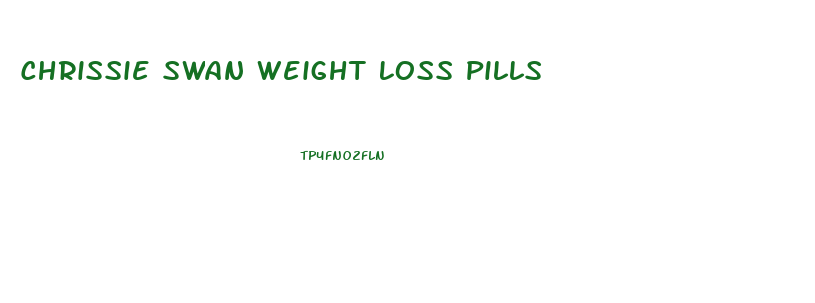 Chrissie Swan Weight Loss Pills