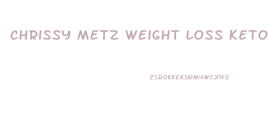 Chrissy Metz Weight Loss Keto Pills