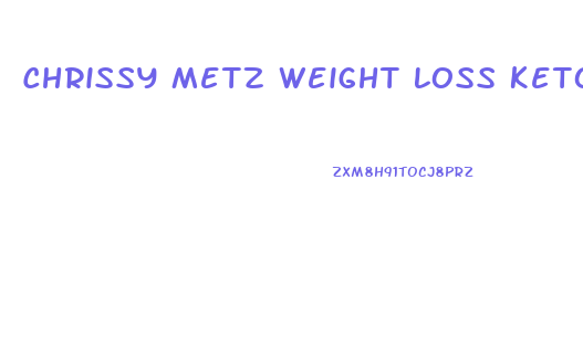 Chrissy Metz Weight Loss Keto Pills