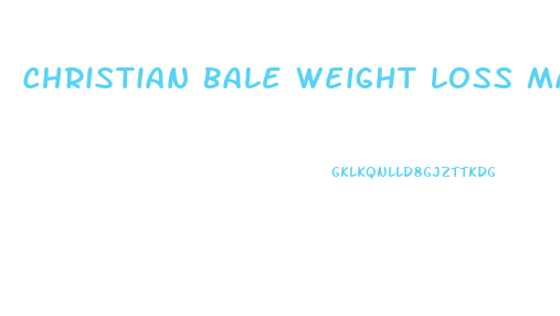 Christian Bale Weight Loss Machinist Diet