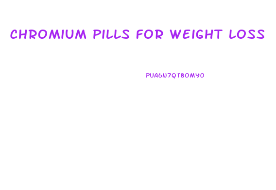 Chromium Pills For Weight Loss