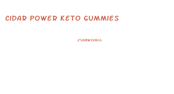 Cidar Power Keto Gummies