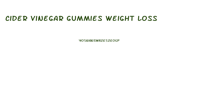 Cider Vinegar Gummies Weight Loss