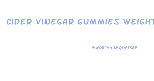 Cider Vinegar Gummies Weight Loss