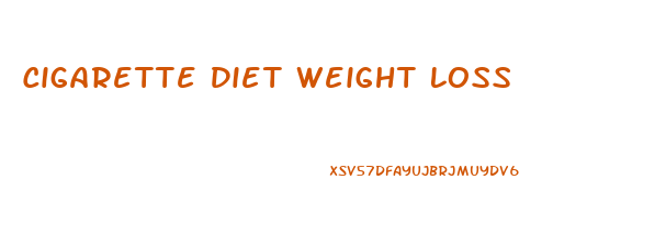 Cigarette Diet Weight Loss