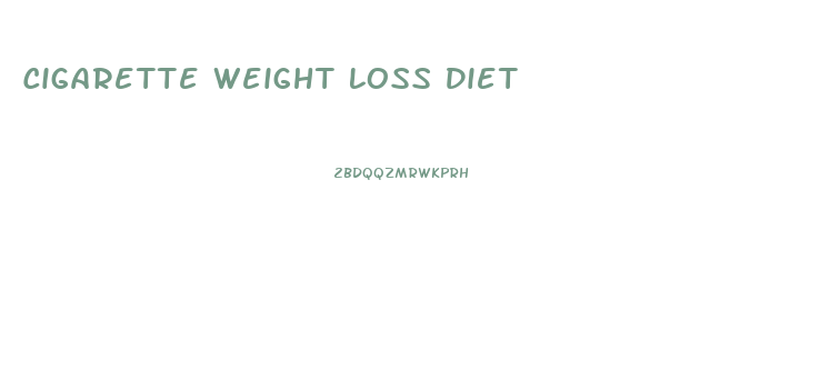 Cigarette Weight Loss Diet