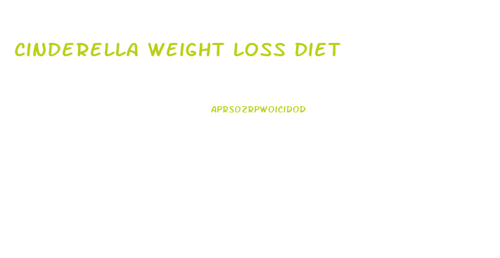 Cinderella Weight Loss Diet