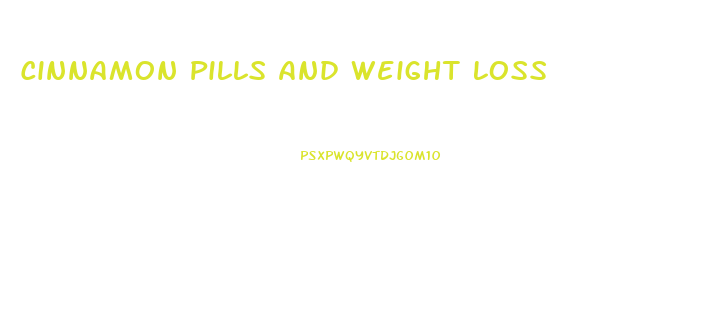 Cinnamon Pills And Weight Loss