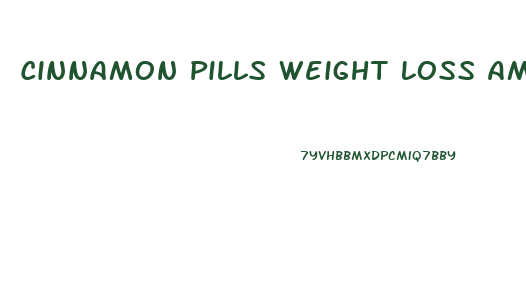 Cinnamon Pills Weight Loss Amazon