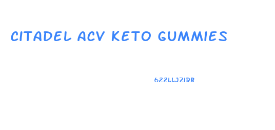 Citadel Acv Keto Gummies
