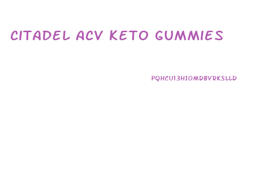 Citadel Acv Keto Gummies