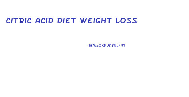 Citric Acid Diet Weight Loss