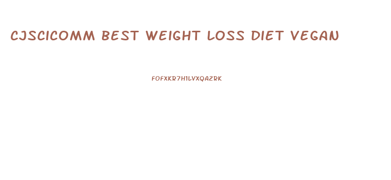 Cjscicomm Best Weight Loss Diet Vegan