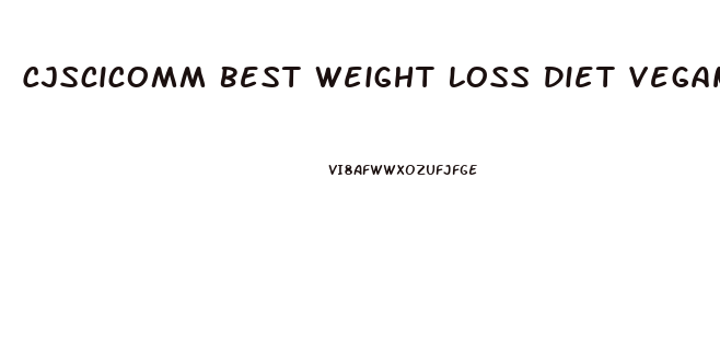 Cjscicomm Best Weight Loss Diet Vegan