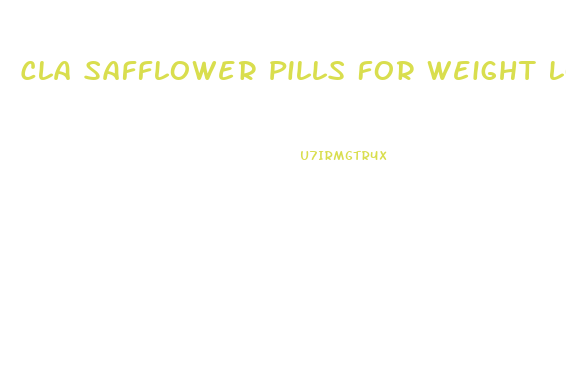 Cla Safflower Pills For Weight Loss