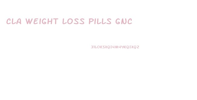 Cla Weight Loss Pills Gnc