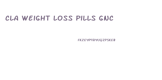 Cla Weight Loss Pills Gnc