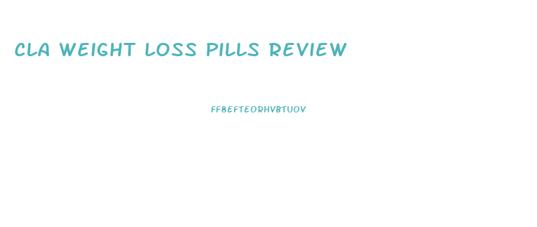 Cla Weight Loss Pills Review