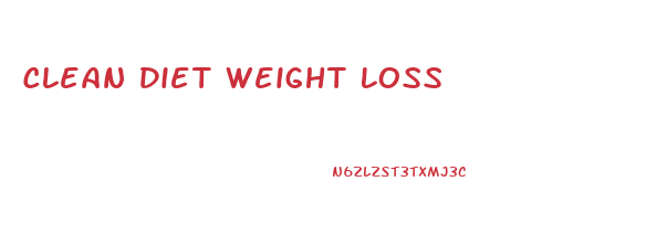 Clean Diet Weight Loss