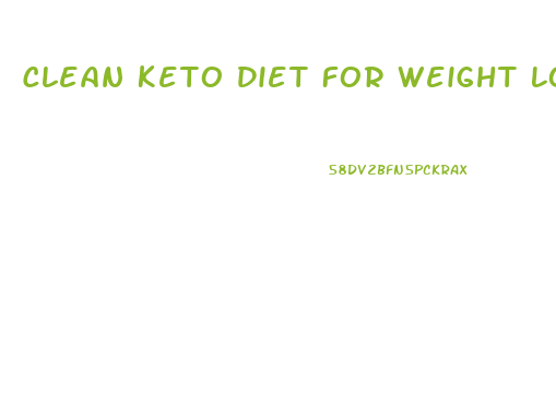 Clean Keto Diet For Weight Loss