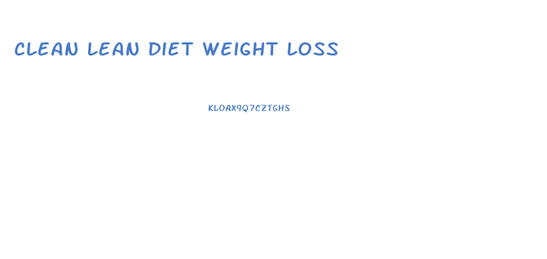 Clean Lean Diet Weight Loss