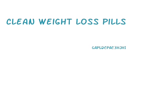 Clean Weight Loss Pills