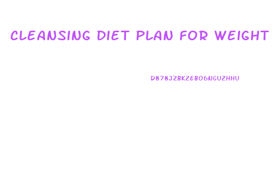 Cleansing Diet Plan For Weight Loss