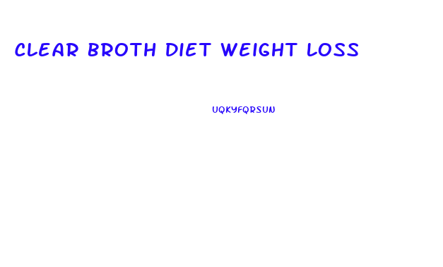 Clear Broth Diet Weight Loss