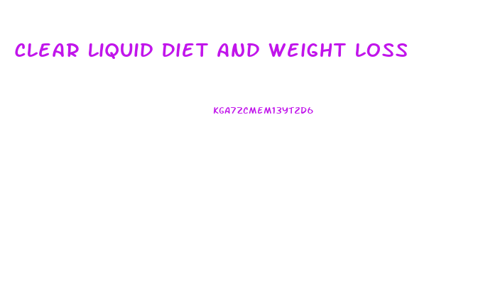 Clear Liquid Diet And Weight Loss