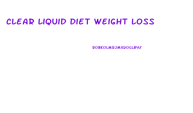 Clear Liquid Diet Weight Loss