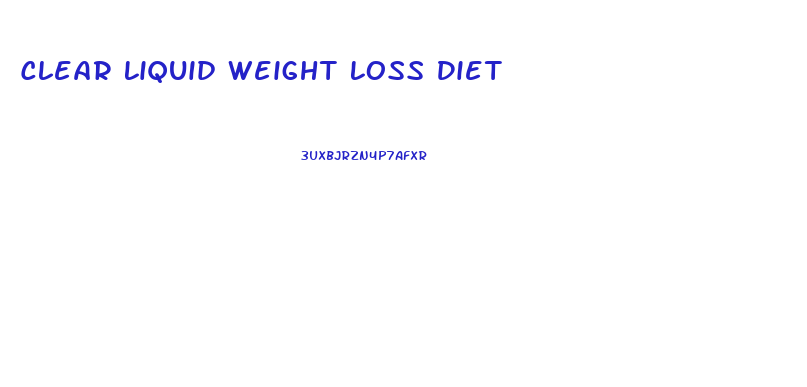 Clear Liquid Weight Loss Diet