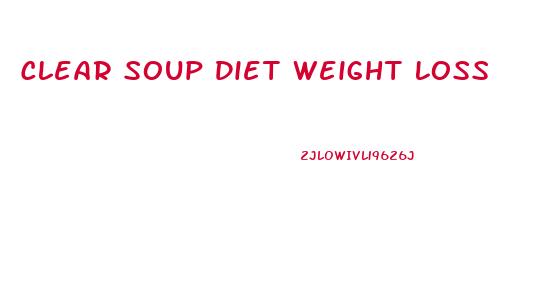 Clear Soup Diet Weight Loss