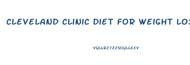 Cleveland Clinic Diet For Weight Loss