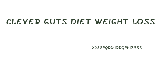 Clever Guts Diet Weight Loss