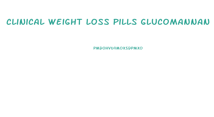 Clinical Weight Loss Pills Glucomannan