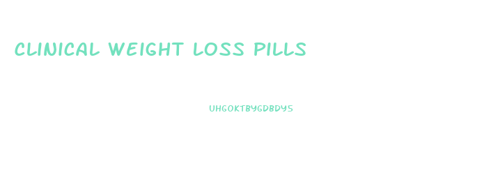 Clinical Weight Loss Pills