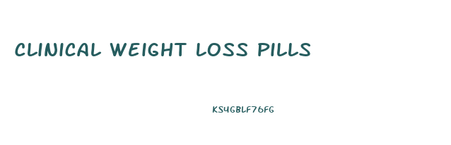 Clinical Weight Loss Pills