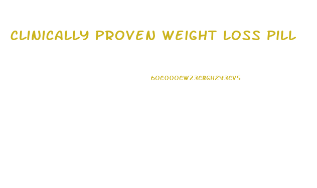 Clinically Proven Weight Loss Pill