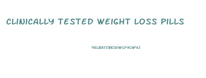 Clinically Tested Weight Loss Pills