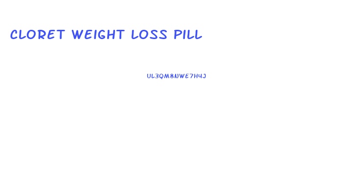 Cloret Weight Loss Pill