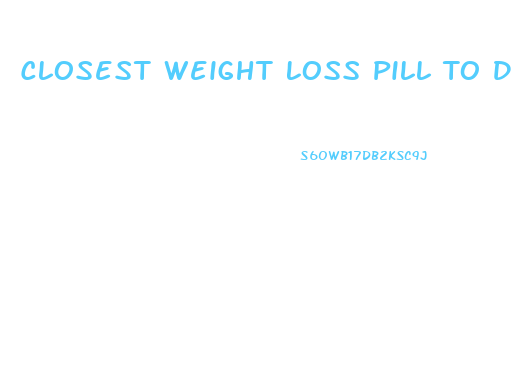 Closest Weight Loss Pill To Doctors