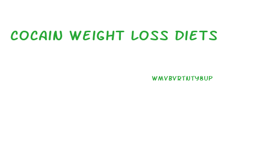 Cocain Weight Loss Diets