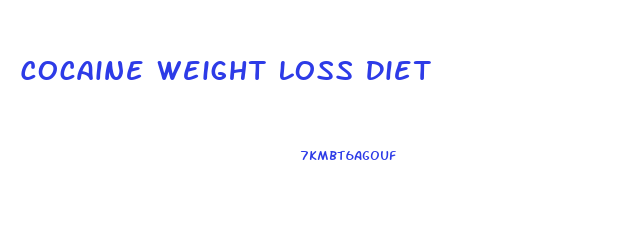 Cocaine Weight Loss Diet