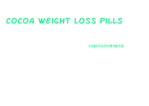 Cocoa Weight Loss Pills