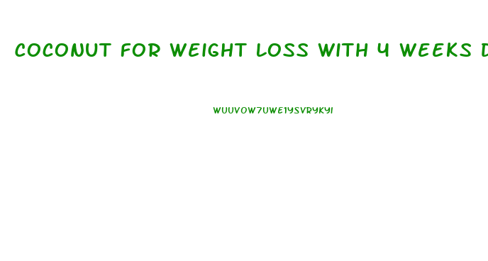 Coconut For Weight Loss With 4 Weeks Diet Plan Stylecrazestylecraze