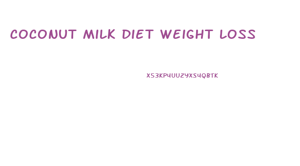 Coconut Milk Diet Weight Loss