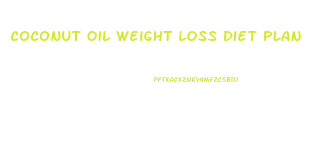 Coconut Oil Weight Loss Diet Plan