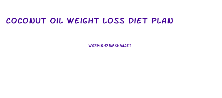 Coconut Oil Weight Loss Diet Plan
