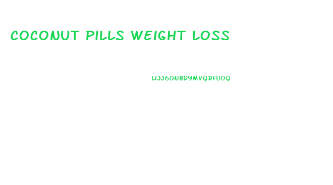 Coconut Pills Weight Loss