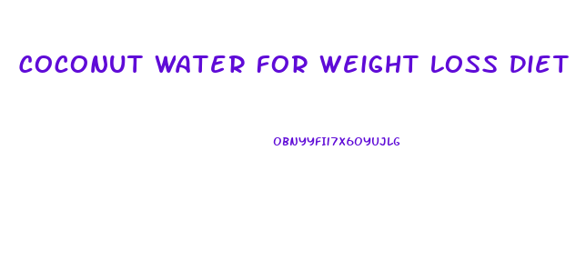 Coconut Water For Weight Loss Diet